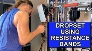 'How To Perform a Dropset Using Resistance Bands'