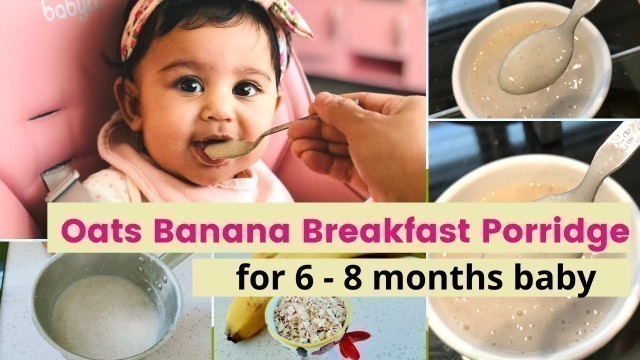 'OATS BANANA BREAKFAST PORRIDGE ( for 6 - 8 months baby ) - homemade baby food recipe'