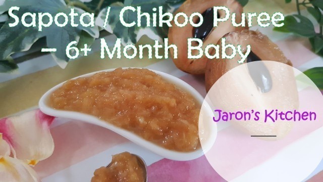 'Sapota puree for 6+ Month Baby / Chikoo puree for babies'