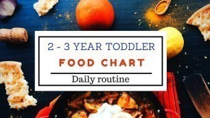 'Food chart & Daily routine ( for 2 - 3 year toddler ) - Indian toddler food chart & daily routine'