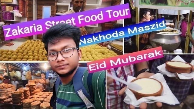 'Street Food of Zakaria || Eid Mubarak 2019||Nakhoda Masjid||Bong Chitto||জাকারিয়া স্ট্রিট ফুড,কলকাতা'