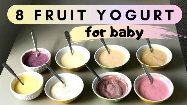 '8 FRUIT YOGURT recipes ( for 6+ months babies & toddlers ) - SUGARFREE fruit yogurts for babies'