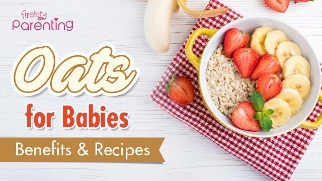 'Oats for Babies - Benefits and Recipes'