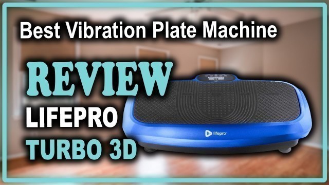 'LifePro Turbo 3D Vibration Plate Exercise Machine Review - Best Vibration Machine'