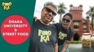 'Foodka Bangladesh | Dhaka University x Street Food | Mir Afsar Ali | Indrajit Lahiri | KHAI-DAI.COM'