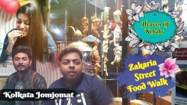 'Zakaria Street Food Walk | Heaven of Kebabs | Best Kebab In Kolkata | Kolkata Jomjomat'