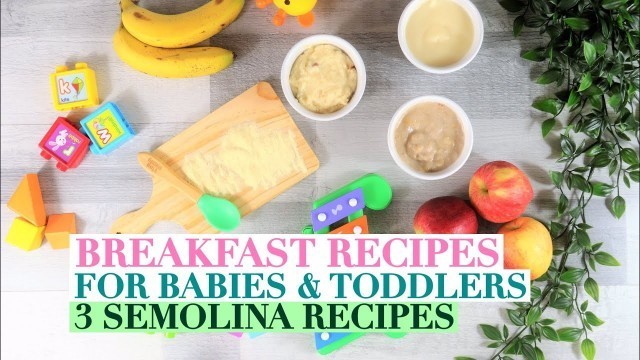 'SEMOLINA RECIPES FOR BABIES AND TODDLERS | 7 MONTH BABY FOOD RECIPES | BABY FOOD 7 MONTH OLD'