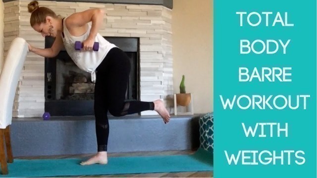 'Total Body Barre Workout With Weights-- Barre Yoga Fusion Workout'