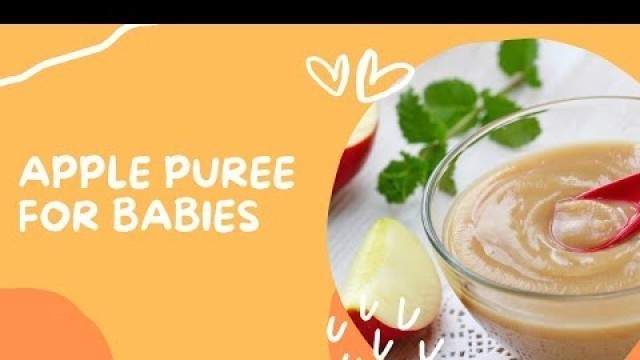 'Apple Puree For Babies | Perfect For Babies 4 Months + | Baby Food Ideas'