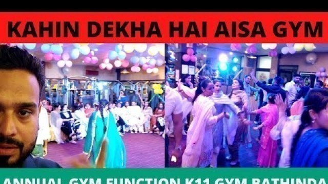 'Kahin naa dekha hoga aisa Gym l Annual Gym Function l K11 Gym l Bathinda l Games l Dance l FooD'