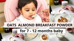 'OATS ALMOND (BADAM) BREAKFAST POWDER RECIPE ( FOR 7 to 12 MONTHS BABY ) - baby breakfast recipe'