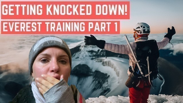 'GETTING KNOCKED DOWN -  EVEREST TRAINING PART 1 | Rebecca Louise'