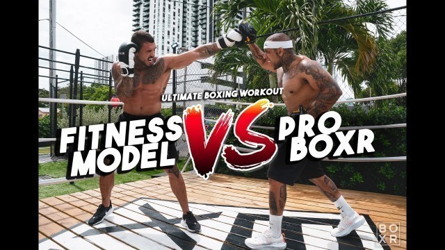 'BOXR GYM - Boxer vs Fitness Model: Ultimate Boxing Workout with Yamil Meluk and Mateo Attalla'