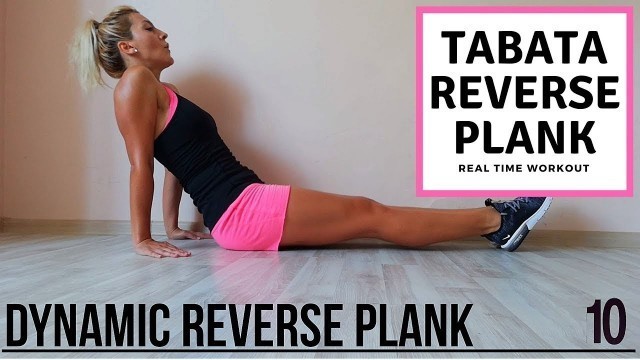 '4 MIN REVERSE PLANK WORKOUT – TABATA SONG REAL TIME – 8 REVERSE PLANK VARIATIONS // UPDATED REUPLOAD'