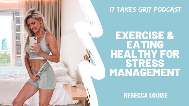 'Exercise & Eating Healthy For Stress Management with Rebecca Louise'