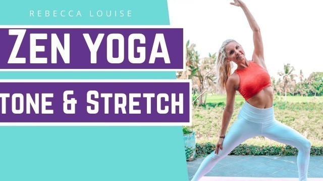 'Zen Yoga Flow - Flexibility and Toning Workout | Rebecca Louise'