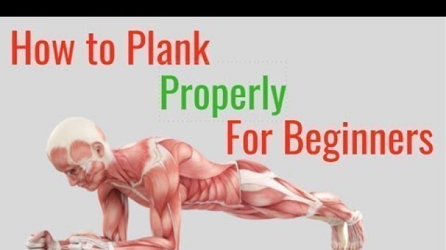 'How to Plank Properly for Beginners - Step By Step Tutorial'