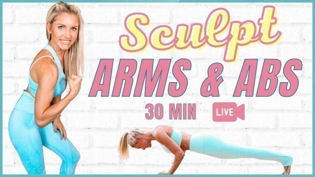 'Sculpt ARMS & ABS | Live Workout | 30 Minutes At Home | Rebecca Louise'