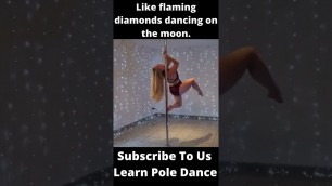 'Like flaming diamonds dancing on the moon #shorts #poledance #dance #poledancer #subscribe #usa'