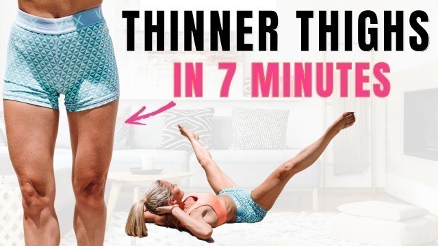 'THINNER THIGHS in 7 minutes - at home no equipment workout'