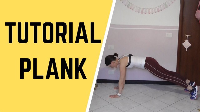 'IL PLANK - FITNESS TUTORIAL #6|La mia vita naturale'