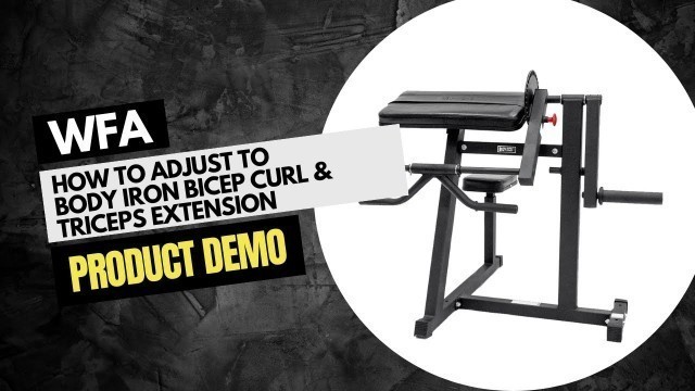 'PRODUCT DEMO: How to adjust Body Iron Bicep Curl & Triceps Extension'