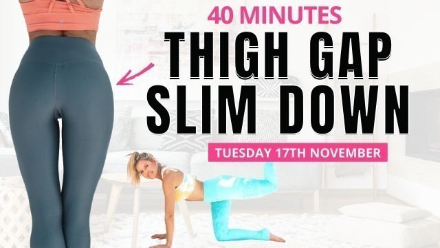 'THIGH GAP & SLIM DOWN LEGS 40 minute at home workout - Rebecca Louise'