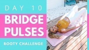 'Bridge Pulses - BUILD A BOOTY! day 10 #bootychallenge | Rebecca Louise'