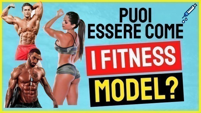 'Puoi diventare come i Fitness Model che segui?'