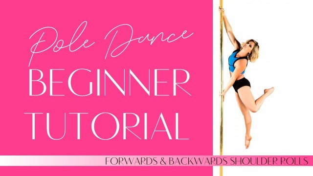 'BEGINNER POLE DANCE | Forwards & Backwards Shoulder Roll Tutorial'