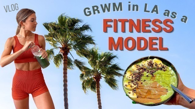 'GRWM for a shoot VLOG | Fitness Model in LA'