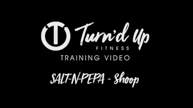 'Salt N Pepa - Shoop | Turn\'d Up Fitness'