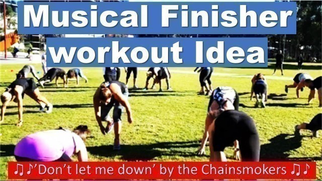 'Musical Finisher workout for Bootcamp or Group Training \'Don\'t let me down\'|FITNESS EDUCATION ONLINE'