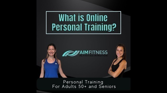 'AIM Fitness -Online Personal Training { For Adults 50+ } What it is & how it works!'