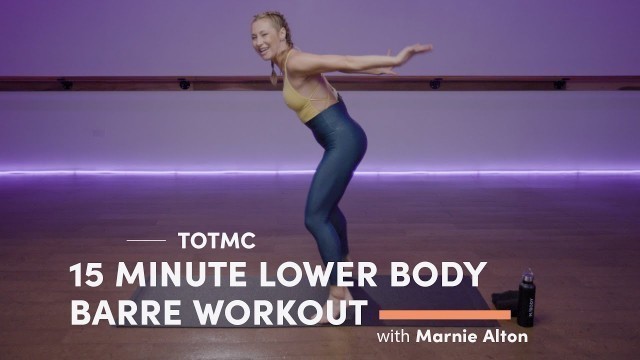 '15 Minute Lower Body Barre Workout with Marnie Alton | Trainer of the Month Club | Well+Good'