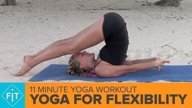 'Yoga To Improve Your Flexibility – 11 Minute Yoga Workout'