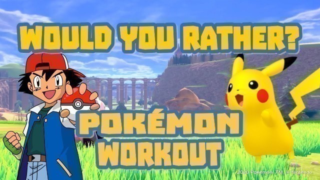 'Pokemon Would You Rather Kids Workout, HIIT style and GoNoodle and Brain Break inspired.'