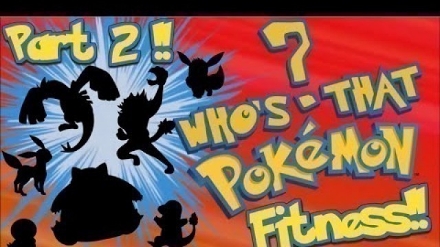 'Who\'s That Pokémon?! [PART 2 | Brain Break | Virtual Learning| Kids Workout | PE | Phys Ed | WarmUp]'