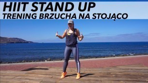 'HIIT „STAND UP” - standing abs and core workout - trening na brzuch, ćwiczenia na stojąco'