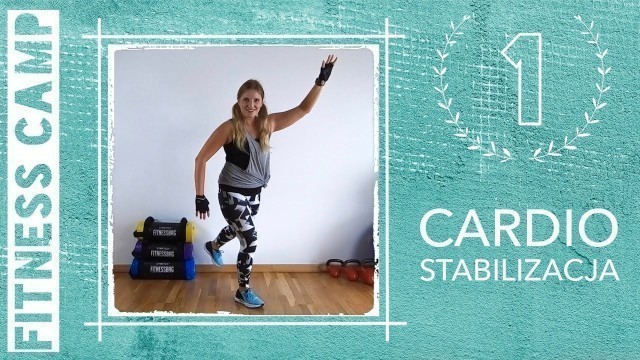 'FITNESS CAMP - Dzień 1 - CARDIO STABILIZACJA - trening cardio w domu, ćwiczenia odchudzające'