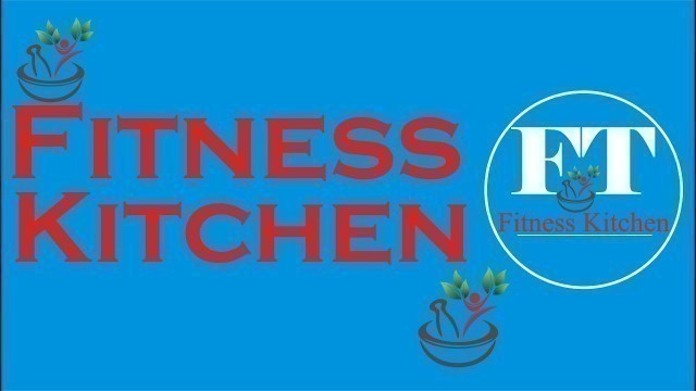 'How is the Fitness Kitchen working? Fitness Kitchen Introduction and purpose of #fitnessmotivation'