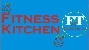 'How is the Fitness Kitchen working? Fitness Kitchen Introduction and purpose of #fitnessmotivation'