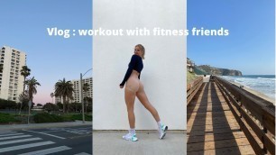 'Vlog : working out with my fitness friends'