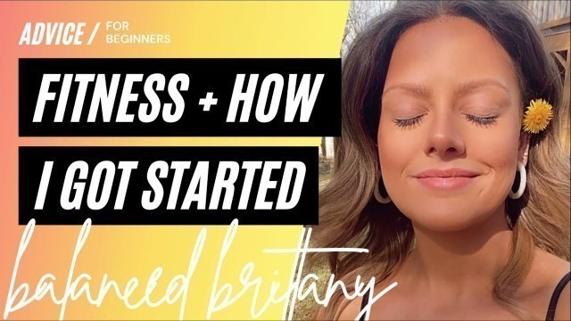 'How to start your fitness journey + working out for beginners'