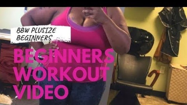 'BEGINNERS WORKOUT OF 2020 | FOR BBW PLUS SIZE WOMEN'