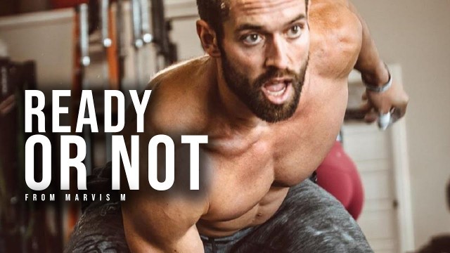 '\"READY OR NOT\" - MOTIVATIONAL Workout Video | FITNESS 2017'