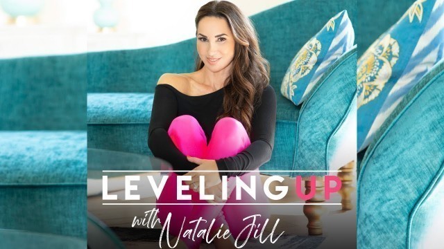 '000: Leveling Up - Creating EVERYTHING from Nothing with Natalie Jill'