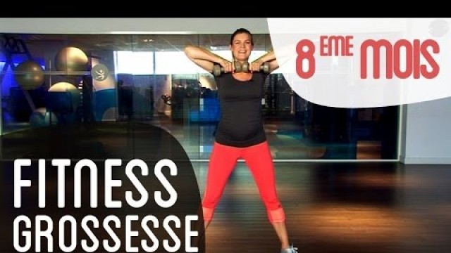 'Fitness 8ème mois de grossesse'