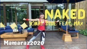 'NAKED - Jonas Blue feat MAX #Zumba/Dance Fitness/ Choreo by Mamaraz/ZumbaWithMamaraz'