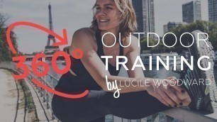 'Outdoor training by Lucile Woodward  (running & fitness) - Vidéo 360°'